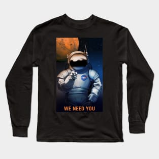 We Need You, Space Poster Long Sleeve T-Shirt